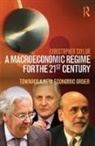 Christopher Taylor, Christopher (National Institute of Economi Taylor - Macroeconomic Regime for the 21st Century