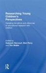Deborah Perry Harcourt, Deborah Harcourt, Harcourt Deborah, Bob Perry, Perry Bob, Tim Waller... - Researching Young Children''s Perspectives
