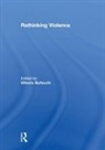 Vittorio Bufacchi, Vittorio Bufacchi, Bufacchi Vittorio - Rethinking Violence