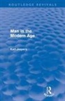Karl Jaspers - Man in the Modern Age (Routledge Revivals)