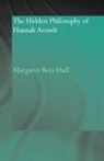Margaret Betz Hull, Hull Margaret Betz - Hidden Philosophy of Hannah Arendt