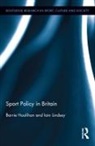 Barrie Houlihan, Barrie (Loughborough University Houlihan, Iain Lindsey - Sport Policy in Britain