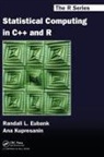 Randall L. Eubank, Randall L. Kupresanin Eubank, Ana Kupresanin, Kupresanin Ana - Statistical Computing in C++ and R