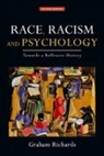 Graham Richards, Graham (Emeritus Professor of History of Richards, Graham (Professor of History of Psycholo Richards - Race, Racism and Psychology