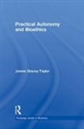 James Stacey Taylor, Taylor James Stacey - Practical Autonomy and Bioethics
