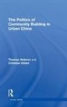 Christian Göbel, Thomas Heberer, Thomas Gobel Heberer, Heberer Thomas - Politics of Community Building in Urban China