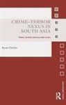 Ryan Clarke, Ryan (S. Rajaratnam School of Internationa Clarke, Clarke Ryan - Crime-Terror Nexus in South Asia