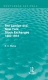Ranald Michie - London and New York Stock Exchanges 1850-1914 (Routledge Revivals)