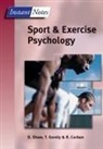 Rod Corban, Corban Rod, Trish Gorely, Gorely Trish, Dave Shaw, Dave Gorely Shaw - Bios Instant Notes in Sport and Exercise Psychology