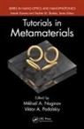 Mikhail A. (Norfolk State University Noginov, Mikhail A. Podolskiy Noginov, Mikhail A. Noginov, Noginov Mikhail A., Viktor A. Podolskiy, Podolskiy Viktor A. - Tutorials in Metamaterials