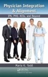 Maria K. Todd, Maria K. (The Mercury Healthcare Companies Todd, Todd Maria K. - Physician Integration & Alignment