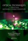 Rohit P. Taylor Prasankumar, Rohit P. Prasankumar, Prasankumar Rohit P., Antoinette J. Taylor - Optical Techniques for Solid-State Materials Characterization