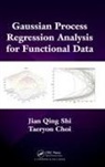 Taeryon Choi, Choi Taeryon, Jian Qing Shi, Jian Qing Choi Shi, Shi Jian Qing - Gaussian Process Regression Analysis for Functional Data