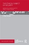 J. Peter Burgess, Burgess J. Peter - Ethical Subject of Security