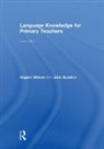 Julie Scanlon, Scanlon Julie, Angela Wilson, Angela Scanlon Wilson, Wilson Angela - Language Knowledge for Primary Teachers