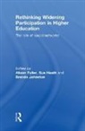 Alison (University of Southampton Fuller, Alison Heath Fuller, Alison Fuller, Fuller Alison, Sue Heath, Brenda Johnston... - Rethinking Widening Participation in Higher Education