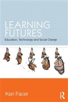 Keri Facer, Thomas Marmefelt, Thomas (Abo Akademi Marmefelt, Marmefelt Thomas - Learning Futures