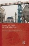 Philip Andrews-Speed, Philip (National University of Sing Andrews-Speed, Andrews-Speed Philip, Roland Dannreuther, Dannreuther Roland - China, Oil and Global Politics