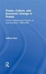 Jeffrey Hass, Jeffrey K Hass - Power, Culture, and Economic Change in Russia