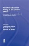 Penelope M. Imig Earley, Penelope M. Earley, David G. Imig, Imig David G., Nicholas M. Michelli, Michelli Nicholas M. - Teacher Education Policy in the United States