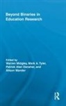 Warren (University of South Queensland Midgley, Warren Tyler Midgley, Patrick Alan Danaher, Alison Mander, Mander Alison, Warren Midgley... - Beyond Binaries in Education Research
