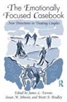 James L. Johnson Furrow, Brent A. Bradley, Bradley Brent A., James L. Furrow, Furrow James L., Susan M. Johnson... - Emotionally Focused Casebook
