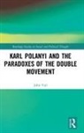 John Vail, John (Newcastle University Vail, Vail John - Karl Polanyi and the Paradoxes of the Double Movement