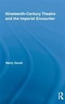 Marty Gould, Gould Marty - Nineteenth-Century Theatre and the Imperial Encounter