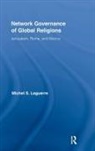 Michel S Laguerre, Michel S. Laguerre - Network Governance of Global Religions