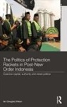 Ian Douglas Wilson, Wilson Ian Douglas - Politics of Protection Rackets in Post-New Order Indonesia