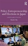 Takashi Oka, Takashi (Usa) Oka, Oka Takashi - Policy Entrepreneurship and Elections in Japan