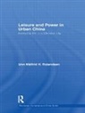 Unn Malfrid Rolandsen, Unn Målfrid Rolandsen - Leisure and Power in Urban China
