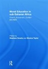 Sharlene (Human Sciences Research Council Swartz, Sharlene Swartz, Swartz Sharlene, Monica Taylor - Moral Education in Sub-Saharan Africa