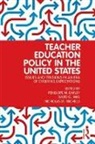 Penelope M. Imig Earley, Penelope M. Earley, David G. Imig, Imig David G., Nicholas M. Michelli, Michelli Nicholas M. - Teacher Education Policy in the United States