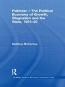 Matthew McCartney, Matthew (School of Oriental and African Mccartney, McCartney Matthew - Pakistan The Political Economy of Growth, Stagnation and the State,