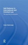 Onder Bakircioglu, Onder (University of Leicester Bakircioglu, Bakircioglu Onder - Self-Defence in International and Criminal Law