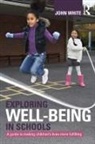 John Peter White, White John Peter - Exploring Well-Being in Schools