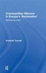 Rodanthi Tzanelli, Rodanthi (University of Leeds Tzanelli - Cosmopolitan Memory in Europe''s ''Backwaters''