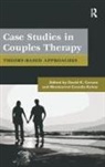 David K. (Palm Beach Atlantic University Carson, David K. Carson, Carson David K., Montserrat Casado-Kehoe, Casado-Kehoe Montserrat - Case Studies in Couples Therapy