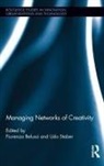 Fiorenza Staber Belussi, Fiorenza Belussi, Belussi Fiorenza, Udo Hermann Staber - Managing Networks of Creativity