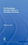 Richard J Lane, Richard J. Lane, Richard J. (Malaspina University College Lane - Routledge Concise History of Canadian Literature