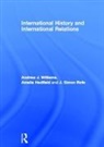 Amelia Hadfield, Hadfield Amelia, J. Simon Rofe, Rofe J. Simon, Andrew J. Williams, Andrew J. (University of St. Andrews Williams... - International History and International Relations