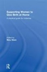 Mary (University of Chester Steen, Mary Steen, Steen Mary - Supporting Women to Give Birth At Home