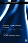Yigal Shapira Levin, Yigal Levin, Levin Yigal, Amnon Shapira, Shapira Amnon - War and Peace in Jewish Tradition