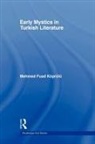 Mehmed Fuad Koprulu - Early Mystics in Turkish Literature