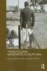 Michael S. Hatcher Dodson, Michael S. Dodson, Brian A. Hatcher, Hatcher Brian A. - Trans-Colonial Modernities in South Asia