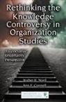 Ann F. Connell, Connell Ann F., Walter R. Nord, Walter R. Connell Nord, Nord Walter R. - Rethinking the Knowledge Controversy in Organization Studies
