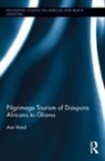 Ann Reed, Reed Ann - Pilgrimage Tourism of Diaspora Africans to Ghana