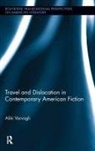 Aliki Varvogli, Varvogli Aliki - Travel and Dislocation in Contemporary American Fiction