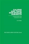 A S Tritton - Caliphs and Their Non-Muslim Subjects